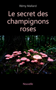 nouvelle_le_secret_des_champignons_roses_couverture